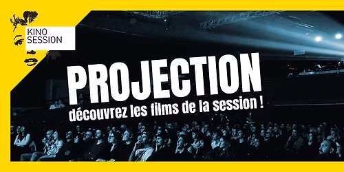 Kino Session #75 - Projection de court-m\u00e9trages