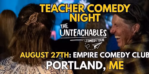 Teacher Comedy Night! - Portland, ME - The Unteachables Live w\/ Miss Redacted