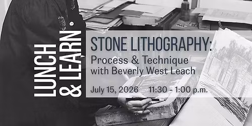 Lunch & Learn: Stone Lithography Process & Techniques