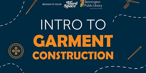 Intro To Garment Construction + Craft Circle
