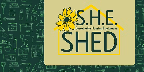 S.H.E. Shed Open Hours
