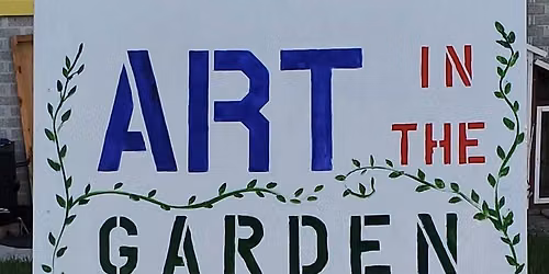 BRAVE ART IN THE GARDEN- 6TH ANNIVERSARY CELEBRATION!