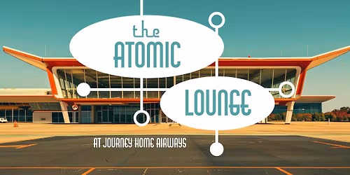 The Atomic Lounge, a benefit for Journey Home