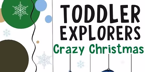 Toddler Explorers: Crazy Christmas!