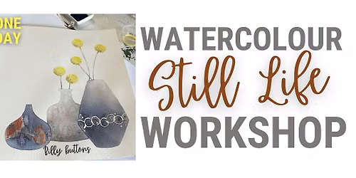 ONE DAY Beautiful Still Life w. Billy Buttons. Watercolour Workshop.
