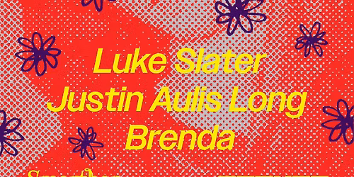 Flowers of Romance x Format present Luke Slater * Justin Aulis Long * Brenda
