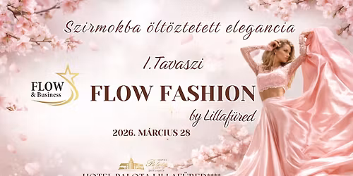 FLOW Fashion by Lillaf\u00fcred \u2013 Divatbemutat\u00f3 Show - Szirmokba \u00f6lt\u00f6ztetett elegancia
