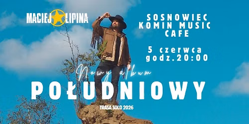 Maciej Lipina SOLO ★ nowy album POŁUDNIOWY ★ SOSNOWIEC Komin Music Café — Komin Music Cafe