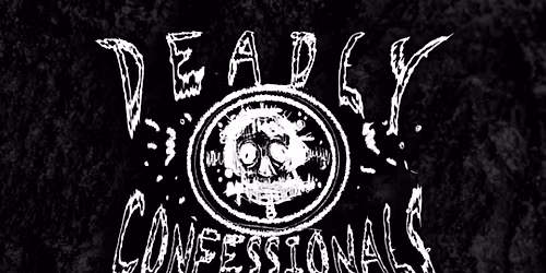 Deadly Confessionals