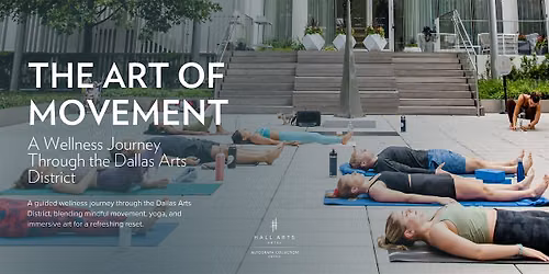 The Art of Movement: A Wellness Journey Through the Dallas Arts District