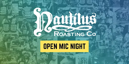 Open Mic Night w\/ General George @ Nautilus Roasting