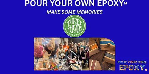 Pour Your Own Epoxy\u2122 (July 28th at Three Heads Brewing, Rochester, NY) (Copy)