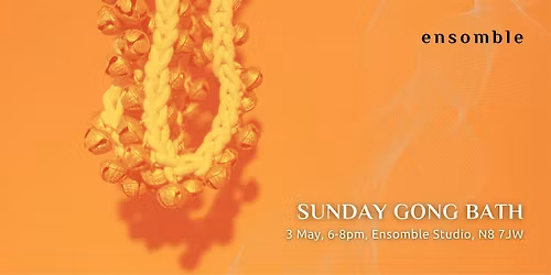 Gong Bath - Sunday 3 May