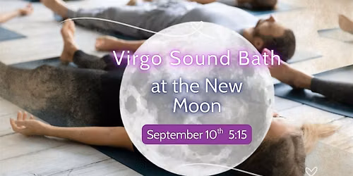 Virgo Sound Bath at the New Moon