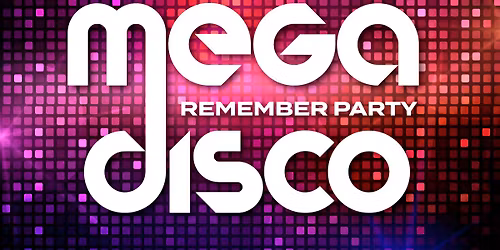 MEGA DISCO remember party