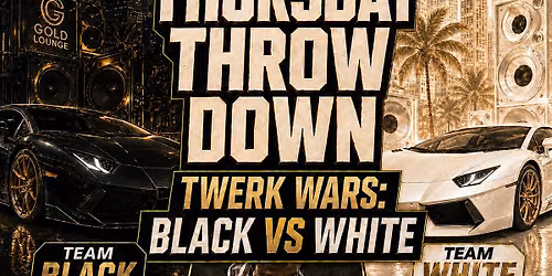 THURSDAY THROWDOWN:TWERK WARS BLACK vs WHITE