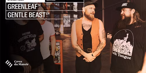 Greenleaf - Gentle Beast @ Caves du Manoir