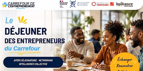 DEJEUNER DES ENTREPRENEURS DU CARREFOUR DE L'ENTREPRENEURIAT