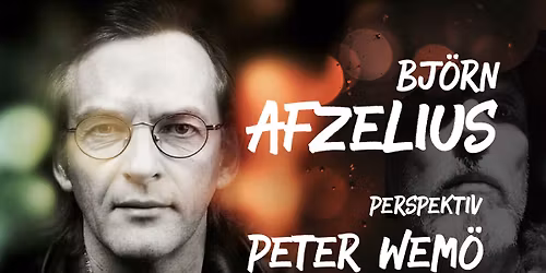 En hyllest til Bj\u00f8rn Afzelius \/\/ med Peter Wem\u00f6
