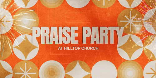 New Year's Eve Praise Party at Hilltop Church