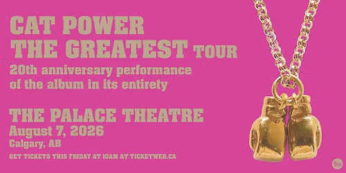 An Evening With Cat Power: The Greatest Tour - Calgary