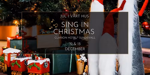 Sing in Christmas - Clarion Hotel\u00ae Sundsvall