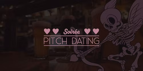  Soir\u00e9e Pitch Dating anim\u00e9 par Barbada