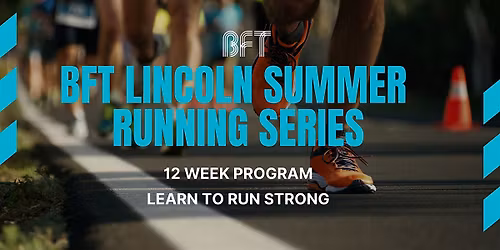 BFT  Summer Running Series: Learn to Run Strong