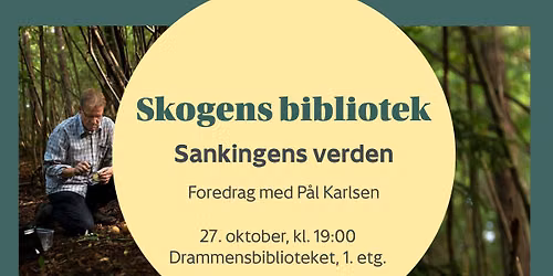Skogens bibliotek \/\/ Sankingens verden - Foredrag med P\u00e5l Karlsen
