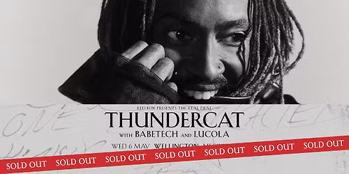 THUNDERCAT Wellington - May 6th, Meow Nui (SOLD OUT)