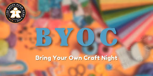 Bring Your Own Craft Night at the Board Room Game Cafe!