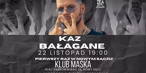 KAZ BA\u0141AGANE | 22.11 | NOWY S\u0104CZ | KLUB MASKA