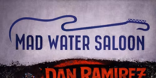 Dan Ramirez @ Madwater