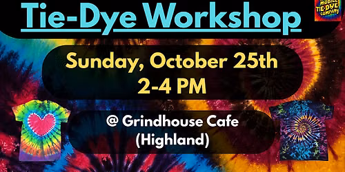 Tie-Dye WorkShop @ Grindhouse Cafe (Highland)