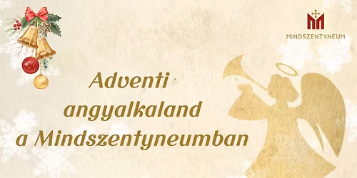 Adventi angyalkaland a Mindszentyneumban