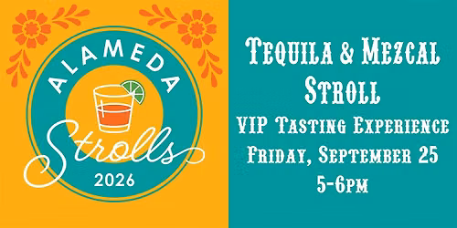 VIP Tickets Tequila & Mezcal Stroll 2026 - Downtown Alameda