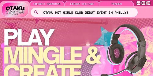 Play, Mingle & Create: Otaku Hot Girl's Club Debut Creative + Gaming Social