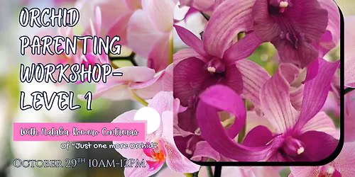 Orchid Parenting Workshop: Level 1