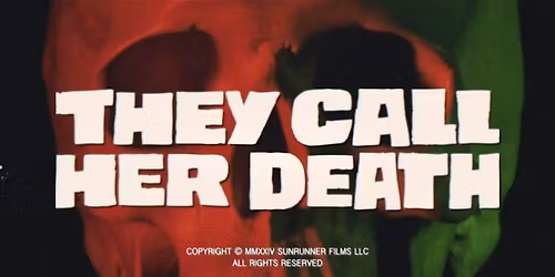 They Call Her Death film screenings with writer \/ director Austin Snell