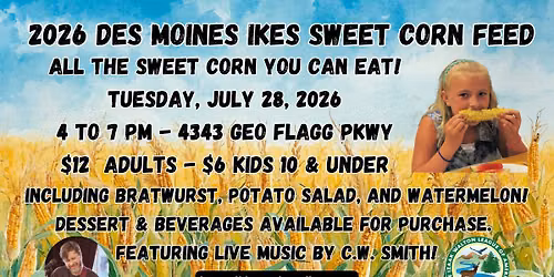 Des Moines Izaak Walton League Annual Sweet Corn Feed Tuesday, July 28!