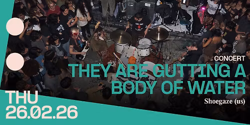 Concert: They Are Gutting A Body Of Water