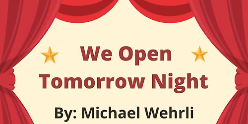 We Open Tomorrow Night - St. John Paul II Advanced Acting Class