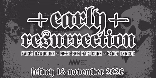 Early Resurrection | Nieuwe Nor Nacht