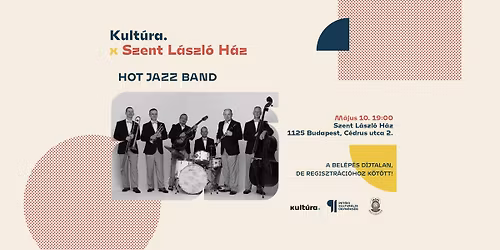 TELTH\u00c1Z! - HOT JAZZ BAND \/ Kult\u00fara. x Szent L\u00e1szl\u00f3 H\u00e1z
