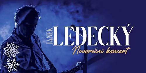 Janek Ledeck\u00fd, Novoro\u010dn\u00ed koncert \/ Rakovn\u00edk 