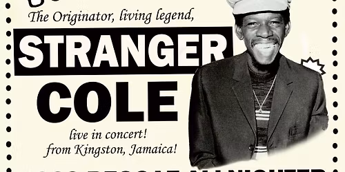 STRANGER COLE live + REGGAE ALLNIGHTER - SKA, SOUL, ROCKSTEADY!!