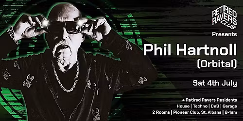 Retired Ravers Club Present Phil Hartnoll (Orbital)