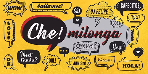 Che! Milonga with DJ Felipe