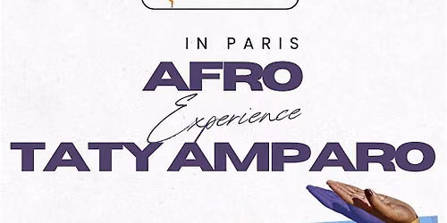 AFRO EXPERIENCE - TATY AMPARO IN PARIS
