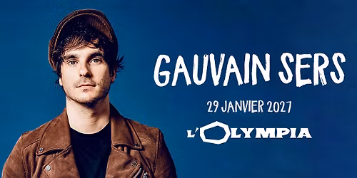 GAUVAIN SERS en concert \u00e0 l'Olympia